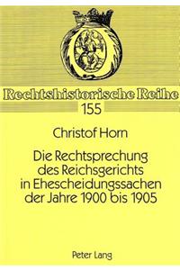 Die Rechtsprechung des Reichsgerichts in Ehescheidungssachen der Jahre 1900 bis 1905