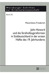 John Howard Und Die Strafvollzugsreformen in Sueddeutschland in Der Ersten Haelfte Des 19. Jahrhunderts