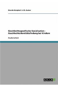 Geschlechtsspezifische Sozialisation. Geschlechtsidentitatsfindung Bei Kindern