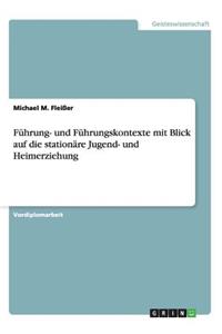 Führung- und Führungskontexte mit Blick auf die stationäre Jugend- und Heimerziehung