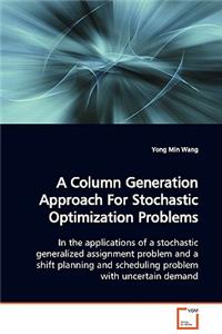 Column Generation Approach For Stochastic Optimization Problems