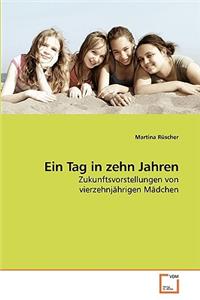 Tag in zehn Jahren
