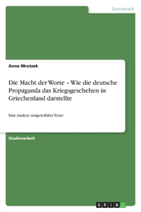 Die Macht der Worte - Wie die deutsche Propaganda das Kriegsgeschehen in Griechenland darstellte