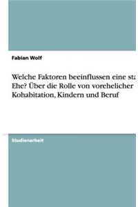 Welche Faktoren beeinflussen eine stabile Ehe? Über die Rolle von vorehelicher Kohabitation, Kindern und Beruf