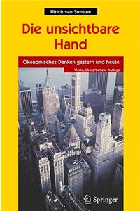 Die Unsichtbare Hand: Okonomisches Denken Gestern Und Heute