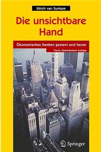 Die Unsichtbare Hand: Okonomisches Denken Gestern Und Heute