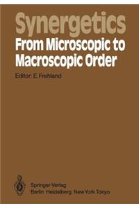 Synergetics -- From Microscopic to Macroscopic Order