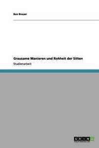 Grausame Manieren und Rohheit der Sitten