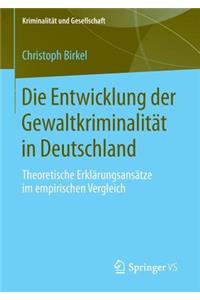 Die Entwicklung Der Gewaltkriminalität in Deutschland