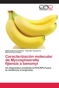 Caracterización molecular de Mycosphaerella fijiensis a benomyl