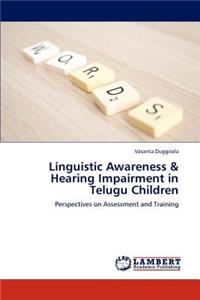 Linguistic Awareness & Hearing Impairment in Telugu Children