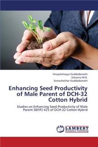 Enhancing Seed Productivity of Male Parent of Dch-32 Cotton Hybrid