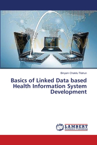 Basics of Linked Data based Health Information System Development