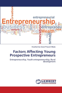 Factors Affecting Young Prospective Entrepreneurs
