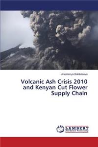 Volcanic Ash Crisis 2010 and Kenyan Cut Flower Supply Chain