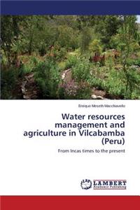 Water resources management and agriculture in Vilcabamba (Peru)