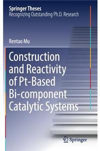 Construction and Reactivity of Pt-Based Bi-Component Catalytic Systems