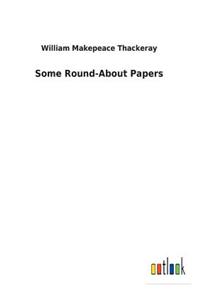 Some Round-About Papers