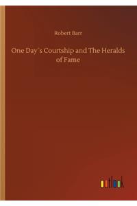 One Day´s Courtship and The Heralds of Fame