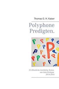 Polyphone Predigten.