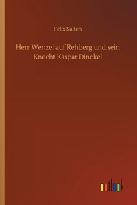 Herr Wenzel auf Rehberg und sein Knecht Kaspar Dinckel