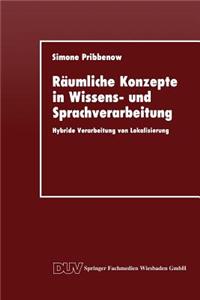 Räumliche Konzepte in Wissens- Und Sprachverarbeitung