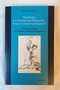 Durchbruche von Wirtschaft und Wissenschaft - Krisen von Umwelt und Innenwelt?