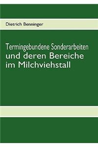Termingebundene Sonderarbeiten und deren Bereiche im Milchviehstall