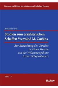 Studien zum erzählerischen Schaffen Vsevolod M. Garšins