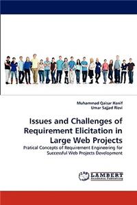 Issues and Challenges of Requirement Elicitation in Large Web Projects