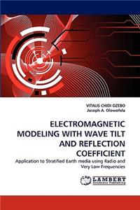 Electromagnetic Modeling with Wave Tilt and Reflection Coefficient