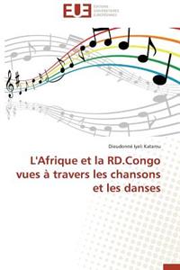 L'Afrique Et La Rd.Congo Vues À Travers Les Chansons Et Les Danses