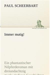 Immer Mutig!