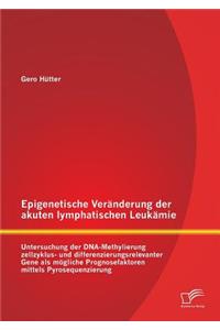 Epigenetische Veränderung der akuten lymphatischen Leukämie