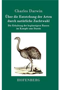 Über die Entstehung der Arten durch natürliche Zuchtwahl