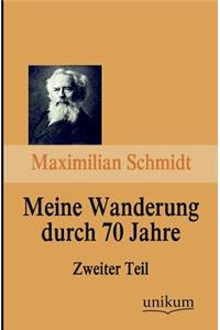 Meine Wanderung Durch 70 Jahre, Zweiter Teil