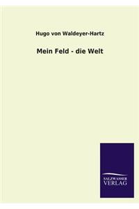 Mein Feld - Die Welt