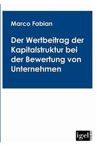 Wertbeitrag der Kapitalstruktur bei der Bewertung von Unternehmen