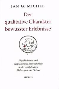 Der Qualitative Charakter Bewusster Erlebnisse