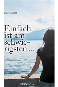 Einfach ist am schwierigsten ...