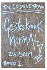 Geisteskrank, NORMAL zu SEIN (Hardcover-Ausgabe)