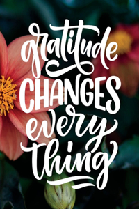 Gratitude Changes Everything