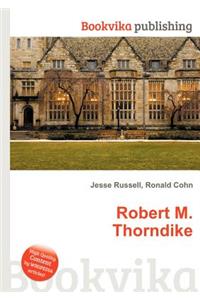 Robert M. Thorndike