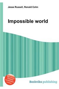 Impossible World