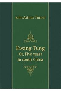 Kwang Tung Or, Five Years in South China