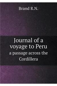 Journal of a voyage to Peru a passage across the Cordillera