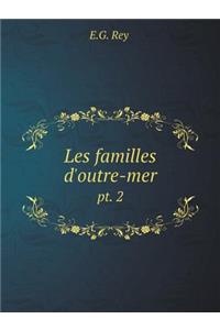 Les Familles d'Outre-Mer Pt. 2