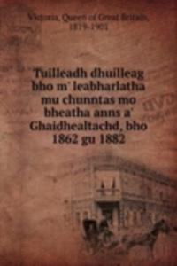 Tuilleadh dhuilleag bho m' leabharlatha mu chunntas mo bheatha anns a' Ghaidhealtachd, bho 1862 gu 1882