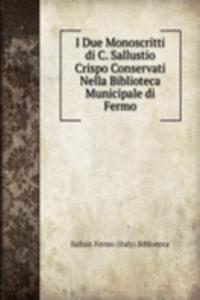 I Due Monoscritti di C. Sallustio Crispo Conservati Nella Biblioteca Municipale di Fermo
