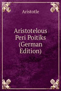 Aristotelous Peri Poitiks (German Edition)